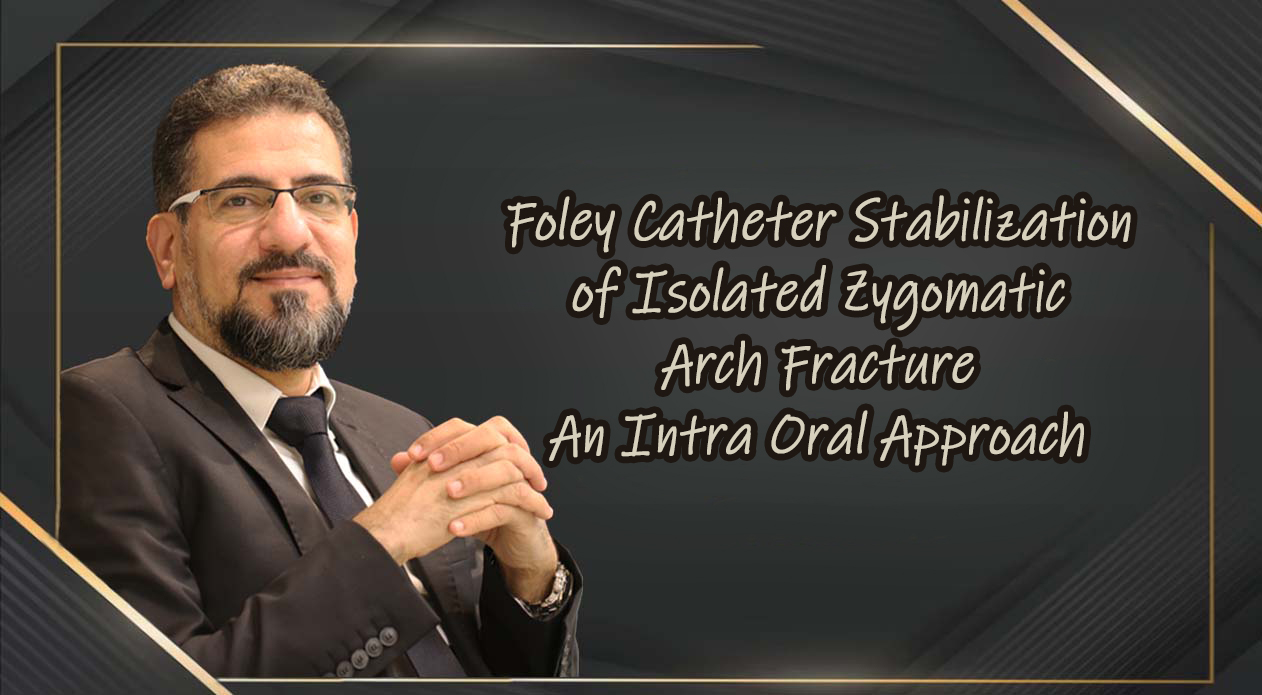 Foley Catheter Stabilization of Isolated Zygomatic Arch Fracture- An Intra Oral Approach